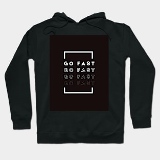 Go fast car quote Hoodie